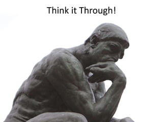 Think it Through!
 
