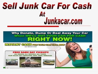 Sell Junk Car For Cash At Junkacar.com 