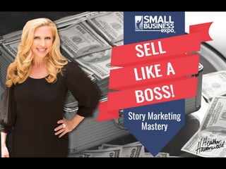 Sell Like a Boss!
Story Marketing Mastery
 