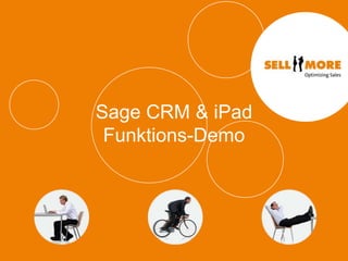 Sage CRM & iPad
 Funktions-Demo
 
