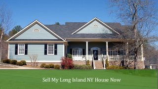 Sell My Long Island NY House Now
 