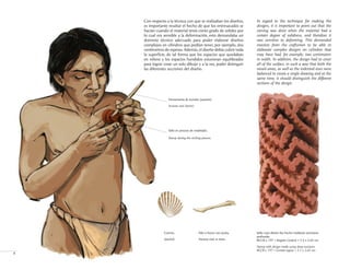 Con respecto a la técnica con que se realizaban los diseños,
es importante resaltar el hecho de que los entresacados se
hacían cuando el material tenía cierto grado de solidez por
lo cual era sensible a la deformación, esto demandaba un
dominio técnico adecuado para poder elaborar diseños
complejos en cilindros que podían tener, por ejemplo, dos
centímetros de espesor.Además,el diseño debía cubrir toda
la superficie, de tal forma que los espacios que quedaban
en relieve y los espacios hundidos estuvieran equilibrados
para lograr crear un solo dibujo y a la vez, poder distinguir
las diferentes secciones del diseño.
In regard to the technique for making the
designs, it is important to point out that the
carving was done when the material had a
certain degree of solidness, and therefore it
was sensitive to deforming. This demanded
mastery from the craftsman to be able to
elaborate complex designs on cylinders that
may have had, for example, two centimeters
in width. In addition, the design had to cover
all of the surface, in such a way that both the
raised areas, as well as the indented ones were
balanced to create a single drawing and at the
same time, it should distinguish the different
sections of the design.
Sello cuyo diseño fue hecho mediante excisiones
profundas
BCCR-c 197 • Región Central • 5.3 x 2.65 cm
Stamp with design made using deep excisions
BCCR-c 197 • Central region • 5.3 x 2.65 cm
Herramienta de incisión (punzón)
Incision tool (burin)
Concha.
Seashell.
Palo o hueso con punta.
Pointed stick or bone.
Sello en proceso de modelado.
Stamp during the etching process.
8
 