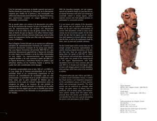 With the preceding examples, one can suppose
that for the Northern Pacific of Costa Rica the use
of corporal decoration with paint and stamping is
essentially related to female figures, which
represent women who held political positions or
participated in ceremonial activities.
It is not known with certainty if the decoration
with stamps was an exclusive use of women.
What can be said is that the representations of
women with decorations similar to those of the
stamps are not of common people. On the other
hand, the fact that the figures and the stamps
have both appeared as funeral offerings indicates
that the they, as well as the impressions made by
them, were of social and symbolic relevance.
For the Central region of the country there are not
enough samples of human representations in
ceramic showing corporal decorations; of the very
few that exist, there are some female figures
dating from the period of 400-700 AD, which
have geometric and animal figure decorations of
a black color, very similar to the stamps found
in this region. Representations with body
decorations tend to be more common after the
year 800 AD, in female and male figures made
of stone with designs present on their shoulders,
arms and legs, which have come to be considered
as tattoos.
The period within the year 100 BC and 500 AD,
is a phase of pre-Columbian history, in which
the ritual activity is an important component
of the consolidation process of these societies
which were increasingly hierarchic. The ritual
activity can be evidenced by, amongst other
things, the great variety of objects that are
produced, such as rattles, pipes, and maracas;
most ceramic stamps from this region come
precisely from this period, and therefore it is
very feasible that they were used for decorating
the priests and participants of the rituals.
Figura femenina
BCCR-c 492 • Región Central • 400-700 d.C.
18.1 x 6.4 cm
Female figure
BCCR-c- 492 • Central region • 400-700 AD
18.1 x 6.4 cm
>
Sellos procedentes de la Región Central
de Costa Rica
BCCR-c 29 • 4.1 x 4 cm
BCCR-c 204 • 5.4 x 2.9 cm
Stamps from the Central region of Costa Rica
BCCR-c 29 • 4.1 x 4 cm
BCCR-c 204 • 5.4 x 2.9 cm
>
4
Con los ejemplos anteriores, se puede suponer que para el
Pacífico Norte de Costa Rica la utilización de la decoración
corporal por medio de la pintura y del estampado con
sellos está relacionada esencialmente con figuras femeninas,
que representan mujeres en cargos políticos o en
actividades ceremoniales.
No se puede saber con certeza si la decoración con sellos
era de uso exclusivo de mujeres, lo que sí se puede decir es
que las representaciones de mujeres con decoración
similar a la de los sellos no son de gente común. Por otro
lado, el hecho de que las figuras y los sellos mismos hayan
aparecido como ofrenda funeraria indica que tanto el sello
como las impresiones hechas por ellos eran de importancia
social y simbólica.
Para la Región Central del país no se cuenta con suficientes
ejemplos de representaciones humanas en cerámica que
muestren decoración corporal; de las pocas que existen,
hay unas figuras femeninas del período 400-700 d.C. que
presentan decoraciones geométricas y figuras de animales
en color negro muy similares a la de los sellos encontrados
en esta región. Las representaciones con decoración
corporal tienden a ser más comunes a partir del 800 d.C.,
en figuras femeninas y masculinas hechas en piedra y que
presentan diseños en los hombros, brazos y piernas, las
cuales han sido consideradas como tatuajes.
El período comprendido entre el año 100 a.C. y el 500 d.C,
es una etapa de la historia precolombina en la cual la
actividad ritual es un componente importante en los
procesos de consolidación de sociedades cada vez más
jerarquizadas. La actividad ritual se puede evidenciar entre
otras cosas, por la gran variedad de objetos que se
producen, en los cuales se incluyen implementos como los
sonajeros, las pipas y las maracas; de este período es,
precisamente, de donde proceden la mayoría de los sellos
cerámicos de esta región, por lo que es factible que fueran
usados para decorar a los oficiantes o a los participantes en
los rituales.
 