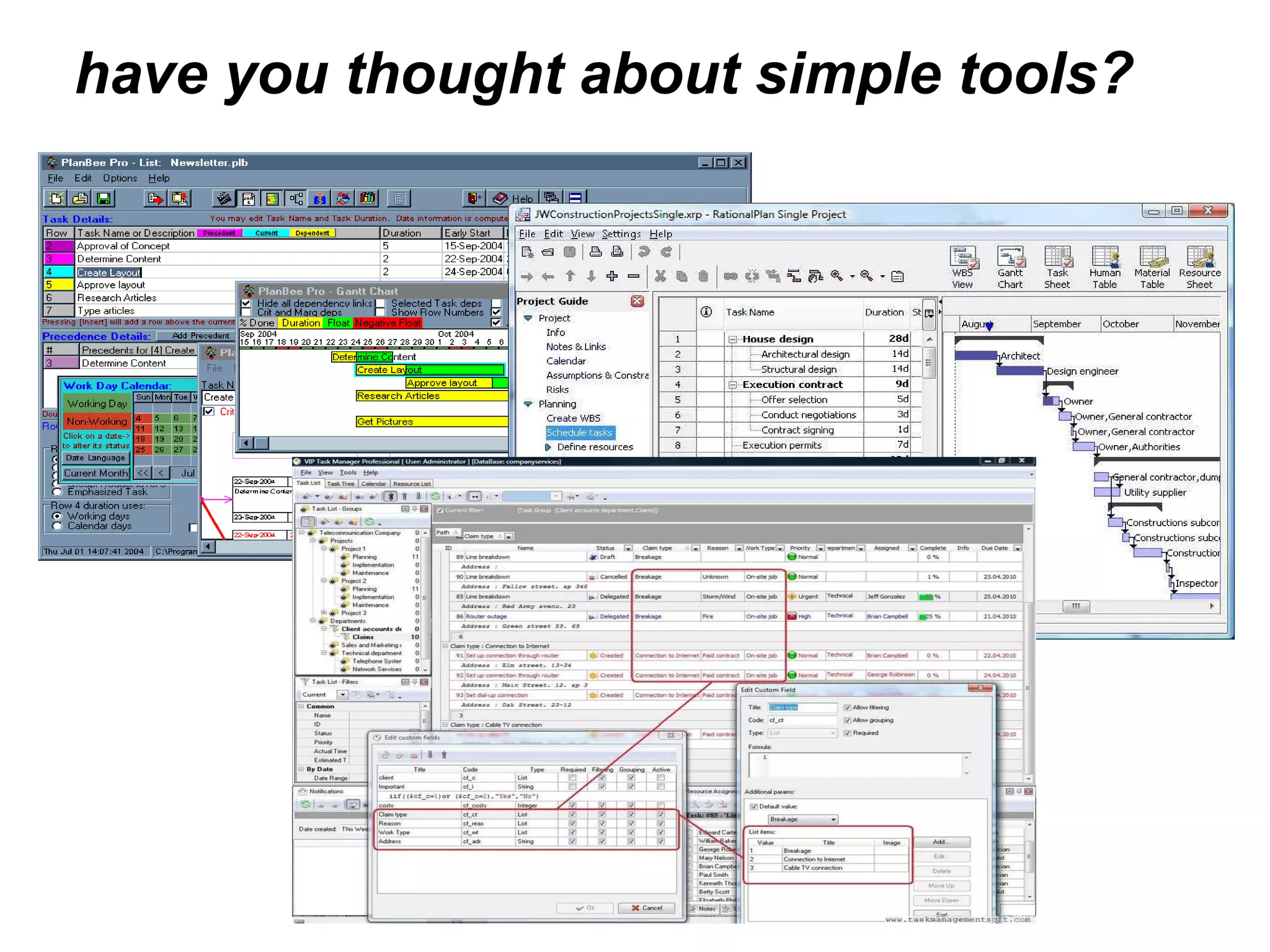 have you thought about simple tools? 