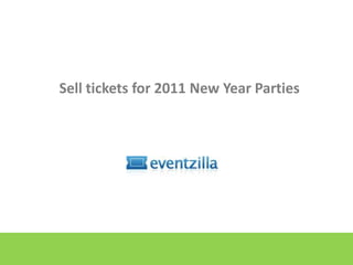 Sell tickets for 2011 New Year Parties 