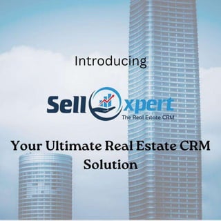 Sellxpert - Real Estate Lead Management Solution.pptx
