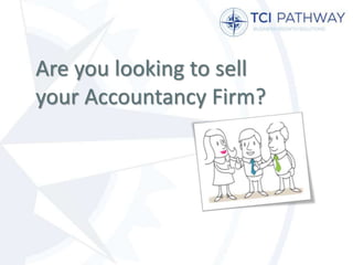 Are you looking to sell
your Accountancy Firm?
 