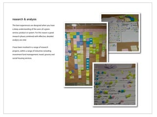 Lee McIvor
research & analysis

The best experiences are designed when you have
a deep understanding of the users of a given
service, product or system. For this reason a good
research phase combined with e ective, detailed
analysis are vital.


I have been involved in a range of research
projects, within a range of industries including
investment fund management, travel, grocery and
social housing services.
 