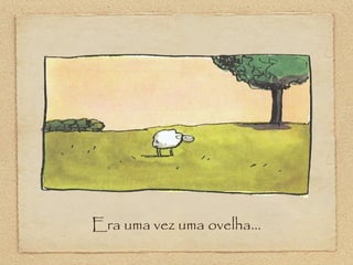 Era uma vez uma ovelha...