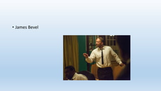 • James Bevel
 