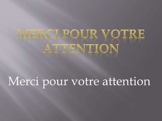 Merci pour votre attention 
