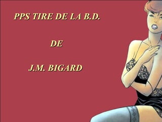 PPS TIRE DE LA B.D. DE J.M. BIGARD 