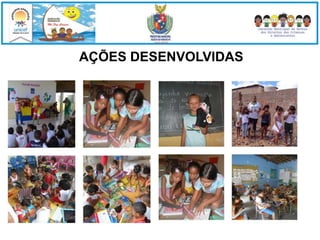 AÇÕES DESENVOLVIDAS 
 