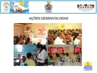 AÇÕES DESENVOLVIDAS 
 