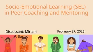 Socio-Emotional Learning (SEL) in Peer Coaching and Mentoring | PPTX