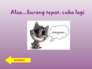 Alaa...kurang tepat. cuba lagi




 KEMBALI
 