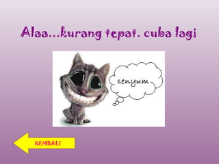 Alaa...kurang tepat. cuba lagi




  KEMBALI
 
