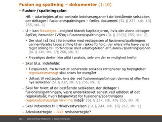 122 | November 2012 | Mastersæt. Power Point122 | Selskabsretlige faldgruber | Jesper Seehausen
Fusion og spaltning – doku...