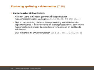 128 | November 2012 | Mastersæt. Power Point128 | Selskabsretlige faldgruber | Jesper Seehausen
Fusion og spaltning – doku...