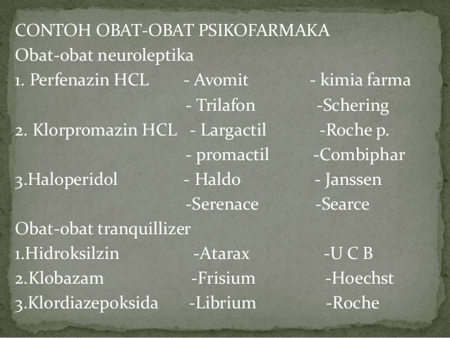 Psikofamaka adalah obat-obat yang berkhasiat terhadap 