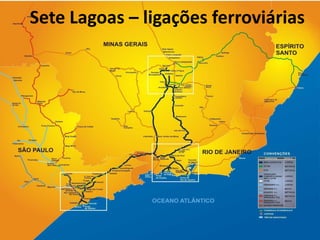 Sete Lagoas – ligações ferroviárias
 