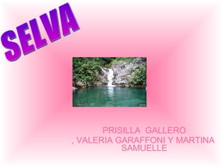 PRISILLA  GALLERO , VALERIA GARAFFONI Y MARTINA  SAMUELLE SELVA 