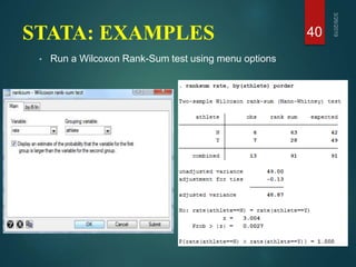 STATA: EXAMPLES
• Run a Wilcoxon Rank-Sum test using menu options
40
 