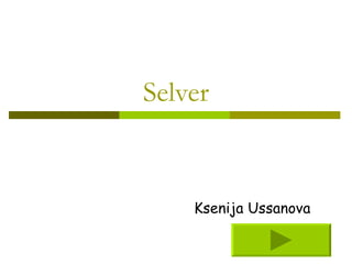 Selver Ksenija Ussanova   