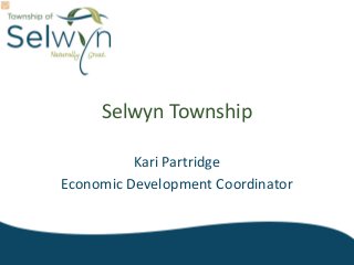 Selwyn Township
Kari Partridge
Economic Development Coordinator
 