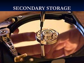 SECONDARY STORAGE 