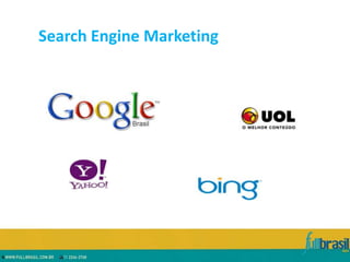 Search Engine Marketing
 