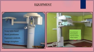 EQUIPMENT
X-ray tube head
Head positioner
Exposure controls
Image receptors
X-ray tube head
Head positioner
Exposure controls
Image receptors
 