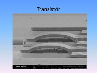 Transistör
 