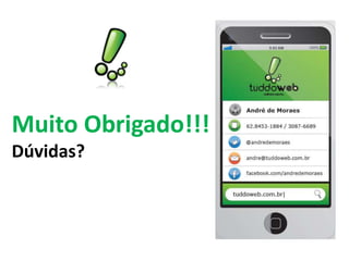 Muito Obrigado!!!
Dúvidas?
 