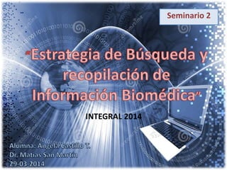 Seminario 2
INTEGRAL 2014
 
