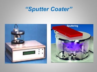 “Sputter Coater”
 