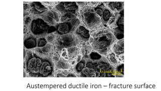 Austempered ductile iron – fracture surface
 