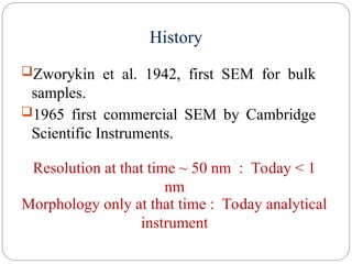 The First Sem What is SEM?It is a microscope that produces an image by using an ...