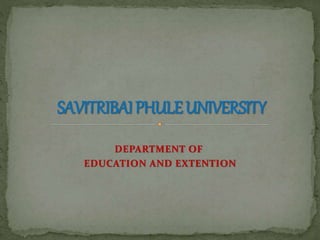 DEPARTMENT OF
EDUCATION AND EXTENTION
 