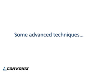 Some advanced techniques…
 