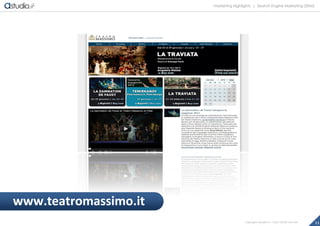 marketing highlights | Search Engine Marketing (SEM)
11Copyright astudio.it – Tutti i diritti riservati
www.teatromassimo.it
 