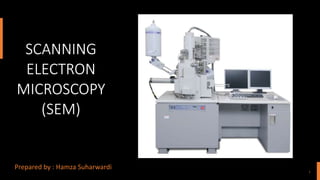 SCANNING ELECTRON MICROSCOPY (SEM) | PPTX