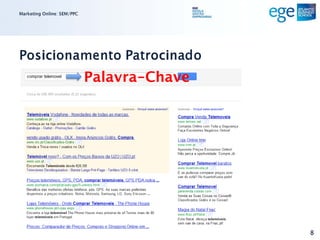 Marketing Online: SEM/PPC




Posicionamento Patrocinado
                            Palavra-Chave




                                            8
 