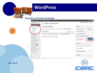 www.company.com
csirc.ugr.es
3
Nuestra primera entrada
WordPress
 