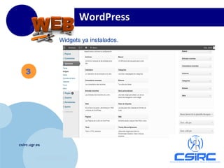 www.company.com
csirc.ugr.es
Widgets ya instalados.
WordPress
3
 