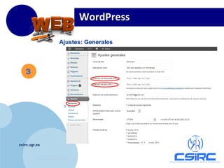 www.company.com
csirc.ugr.es
Ajustes: Generales
WordPress
3
 