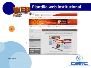 www.company.com
csirc.ugr.es
Plantilla web institucional
4
 