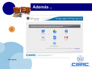www.company.com
csirc.ugr.es
Además ..
5
 