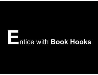 Entice with Book Hooks
 