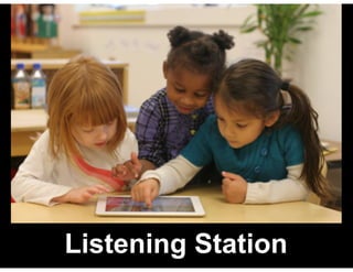 Listening Station
 